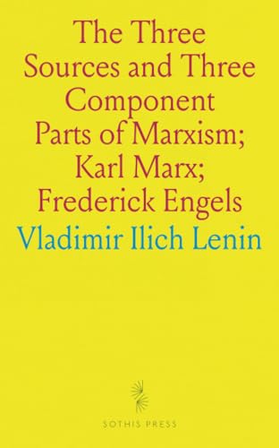 The Three Sources and Three Component Parts of Marxism; Karl Marx; Frederick Engels von Sothis Press
