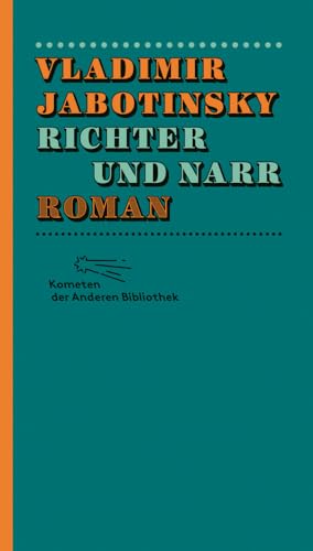 Richter und Narr: Roman (Kometen der Anderen Bibliothek, Band 2) von Ab - Die Andere Bibliothek