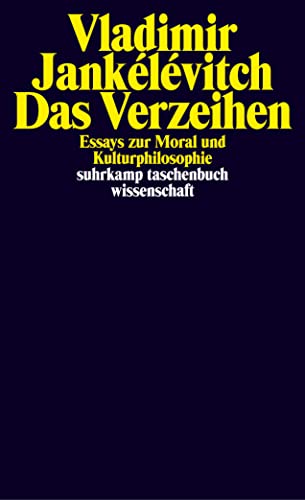 Das Verzeihen: Essays zur Moral und Kulturphilosophie (suhrkamp taschenbuch wissenschaft) von Suhrkamp Verlag AG