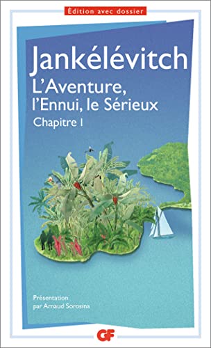 L'Aventure, l'Ennui, le Sérieux: Chapitre premier von FLAMMARION