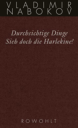 Durchsichtige Dinge / Sieh doch die Harlekine!: Späte Romane von Rowohlt Verlag GmbH