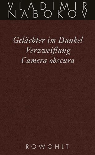 Gelächter im Dunkel / Verzweiflung / Camera obscura: Frühe Romane von Rowohlt Verlag GmbH