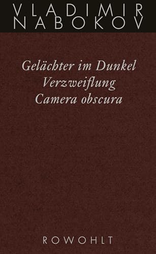 Gelächter im Dunkel / Verzweiflung / Camera obscura: Frühe Romane