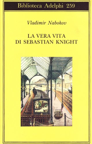 La vera vita di Sebastian Knight La vera vita di Sebastian Knight von Adelphi