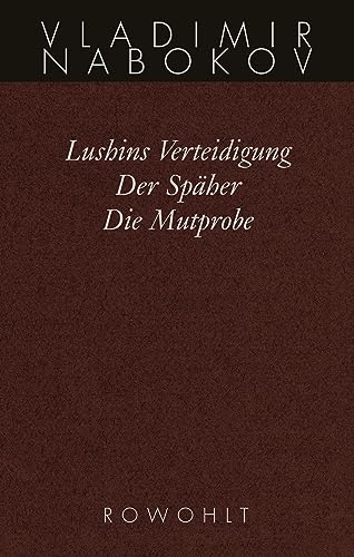 Lushins Verteidigung / Der Späher / Die Mutprobe: Frühe Romane
