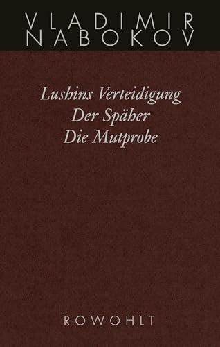 Lushins Verteidigung / Der Späher / Die Mutprobe: Frühe Romane