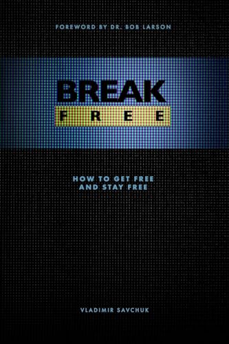 Break Free: How to get free and stay free (Spiritual Warfare, Band 1) Break Free: How to get free and stay free (Spiritual Warfare, Band 1) von Vladimir Savchuk