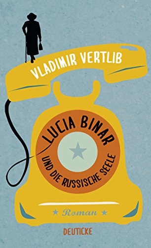 Lucia Binar und die russische Seele: Roman