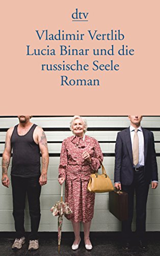Lucia Binar und die russische Seele: Roman