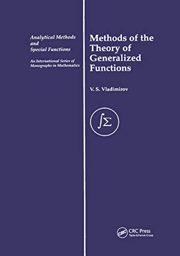 Methods of the Theory of Generalized Functions (Analytical Methods and Special Functions) von CRC Press
