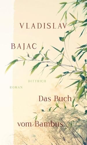 Das Buch vom Bambus: Roman von Dittrich Verlag