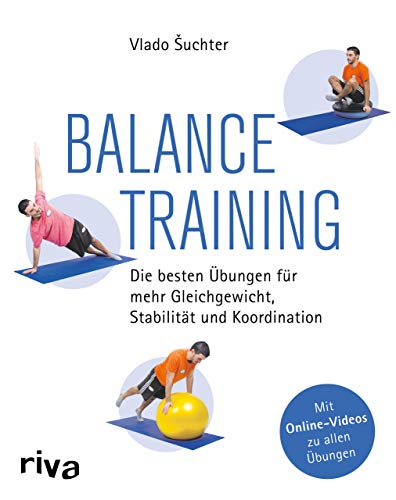 Balancetraining: Die besten Übungen für mehr Gleichgewicht, Stabilität und Koordination von RIVA