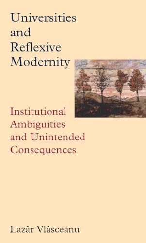Universities and Reflexive Modernity: Institutional Ambiguities and Unintended Consequences