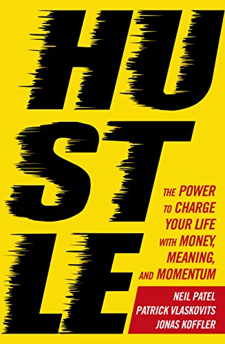 Hustle: The power to charge your life with money, meaning and momentum von Vermilion
