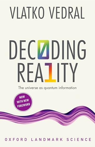 Decoding Reality: The Universe as Quantum Information (Oxford Landmark Science) von Oxford University Press