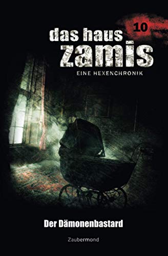 Das Haus Zamis 10 - Der Dämonenbastard von Zaubermond Verlag