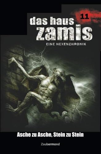 Das Haus Zamis 11 - Asche zu Asche, Stein zu Stein Das Haus Zamis 11 - Asche zu Asche, Stein zu Stein von Zaubermond Verlag