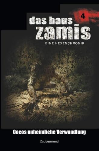 Das Haus Zamis 4 - Cocos unheimliche Verwandlung Das Haus Zamis 4 - Cocos unheimliche Verwandlung