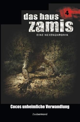 Das Haus Zamis 4 - Cocos unheimliche Verwandlung