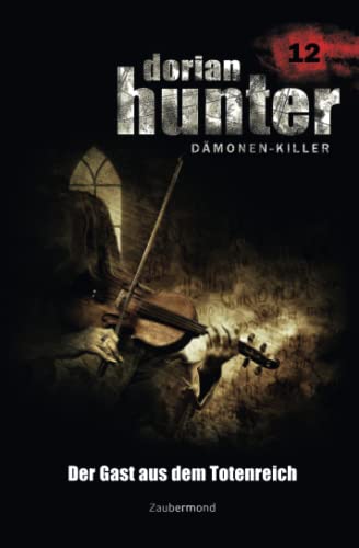 Dorian Hunter 12 - Der Gast aus dem Totenreich Dorian Hunter 12 - Der Gast aus dem Totenreich