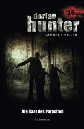 Dorian Hunter 15 - Die Saat des Parasiten Dorian Hunter 15 - Die Saat des Parasiten