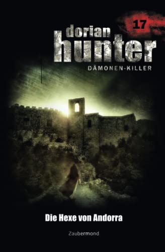 Dorian Hunter 17 - Die Hexe von Andorra Dorian Hunter 17 - Die Hexe von Andorra