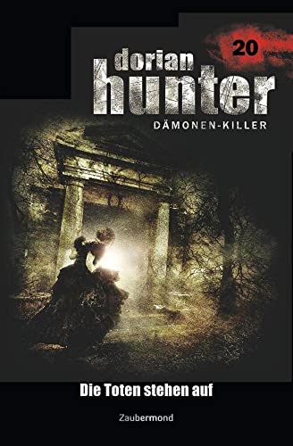 Dorian Hunter 20 - Die Toten stehen auf Dorian Hunter 20 - Die Toten stehen auf von Zaubermond Verlag