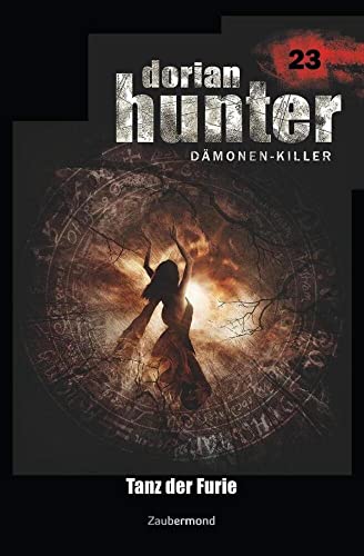 Dorian Hunter 23 - Tanz der Furie Dorian Hunter 23 - Tanz der Furie von Zaubermond Verlag