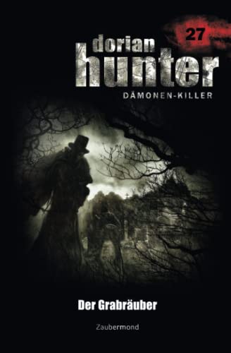 Dorian Hunter 27 - Der Grabräuber Dorian Hunter 27 - Der Grabräuber