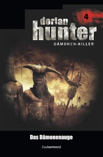 Dorian Hunter 4 - Das Dämonenauge Dorian Hunter 4 - Das Dämonenauge von Zaubermond Verlag