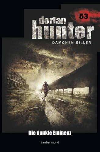 Dorian Hunter 53 – Die dunkle Eminenz Dorian Hunter 53 – Die dunkle Eminenz