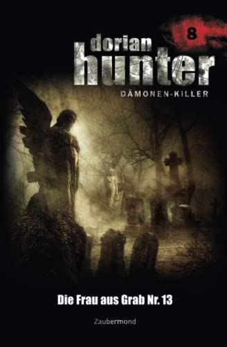 Dorian Hunter 8 - Die Frau aus Grab Nr. 13 Dorian Hunter 8 - Die Frau aus Grab Nr. 13