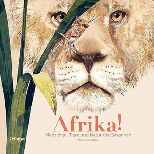 Afrika!: Menschen, Tiere und Natur der Savannen von Haupt Verlag AG