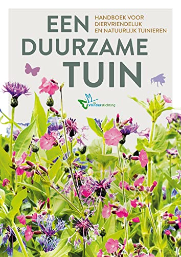 Een duurzame tuin: handboek voor diervriendelijk en natuurlijk tuinieren von Kosmos Uitgevers