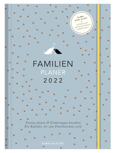 Elma van Vliet Familienplaner 2022: Termine planen & Erinnerungen bewahren - Ein Kalender, der zum Familienschatz wird
