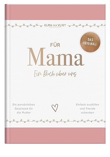 Für Mama: Ein Buch über uns | Das Original – liebevolles Ausfüllbuch und Erinnerungsalbum mit inspirierenden Fragen | Schönes Geschenk für die Mutter (Elma van Vliet - Erinnerungsbücher) Für Mama: Ein Buch über uns | Das Original – liebevolles Ausfüllbuch und Erinnerungsalbum mit inspirierenden Fragen | Schönes Geschenk für die Mutter (Elma van Vliet - Erinnerungsbücher)