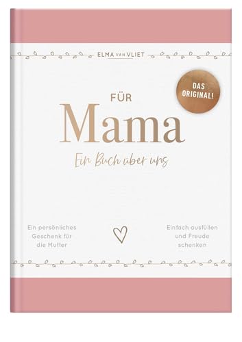 Für Mama: Ein Buch über uns | Das Original – liebevolles Ausfüllbuch und Erinnerungsalbum mit inspirierenden Fragen | Schönes Geschenk für die Mutter (Elma van Vliet - Erinnerungsbücher) Für Mama: Ein Buch über uns | Das Original – liebevolles Ausfüllbuch und Erinnerungsalbum mit inspirierenden Fragen | Schönes Geschenk für die Mutter (Elma van Vliet - Erinnerungsbücher)