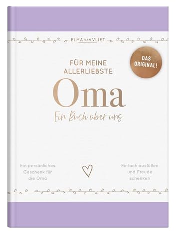 Für meine allerliebste Oma: Ein Buch über uns | Das Original. Ausfüllbuch und Erinnerungsalbum mit inspirierenden Fragen als Geschenk für deine Oma (Elma van Vliet - Erinnerungsbücher) Für meine allerliebste Oma: Ein Buch über uns | Das Original. Ausfüllbuch und Erinnerungsalbum mit inspirierenden Fragen als Geschenk für deine Oma (Elma van Vliet - Erinnerungsbücher)
