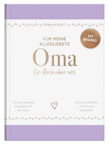 Für meine allerliebste Oma: Ein Buch über uns | Das Original – ein liebevolles Ausfüllbuch und Erinnerungsalbum mit inspirierenden Fragen als ... Großmutter (Elma van Vliet Erinnerungsbücher)