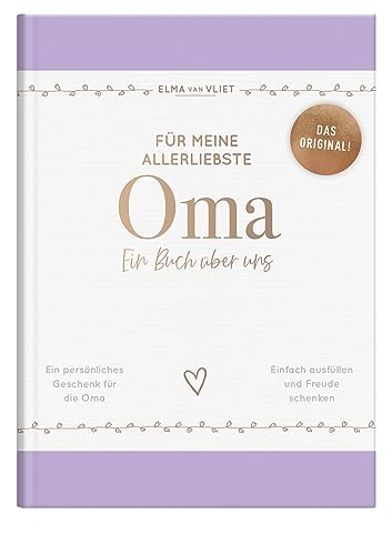 Für meine allerliebste Oma: Ein Buch über uns | Das Original. Ausfüllbuch und Erinnerungsalbum mit inspirierenden Fragen als Geschenk für deine Oma (Elma van Vliet - Erinnerungsbücher) Für meine allerliebste Oma: Ein Buch über uns | Das Original. Ausfüllbuch und Erinnerungsalbum mit inspirierenden Fragen als Geschenk für deine Oma (Elma van Vliet - Erinnerungsbücher)