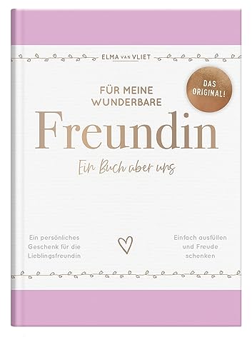 Für meine wunderbare Freundin: Ein Buch über uns | Das Original. Ausfüllbuch mit inspirierenden Fragen als Geschenk für die beste Freundin (Elma van Vliet - Erinnerungsbücher) Für meine wunderbare Freundin: Ein Buch über uns | Das Original. Ausfüllbuch mit inspirierenden Fragen als Geschenk für die beste Freundin (Elma van Vliet - Erinnerungsbücher)