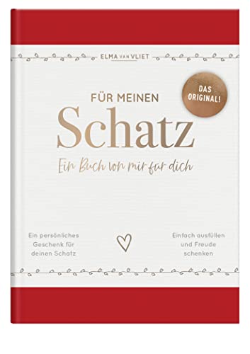 Für meinen Schatz: Ein Buch von mir für dich | Das Original. Ein persönliches Geschenk für den Partner zum Jahrestag, Valentinstag oder Geburtstag (Elma van Vliet Erinnerungsbücher)