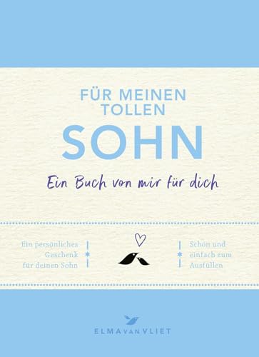Für meinen tollen Sohn: Ein Buch von mir für dich | Perfekt zum 18. Geburtstag, zu Weihnachten oder zur Konfirmation Für meinen tollen Sohn: Ein Buch von mir für dich | Perfekt zum 18. Geburtstag, zu Weihnachten oder zur Konfirmation von Elma van Vliet
