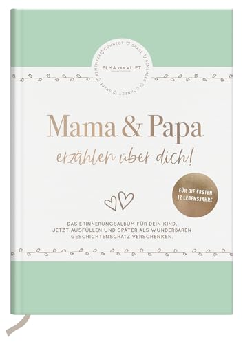 Mama und Papa erzählen über dich: Unser Erinnerungsalbum | Das Original – von den Babyjahren bis zur Kindheit und Jugend | perfektes Geschenk für werdende Eltern