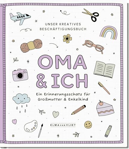 Oma und ich: Unser kreatives Beschäftigungsbuch | Mitmachbuch für Spaß zu zweit beim Malen, Spielen und Erzählen. Ab 5 Jahren Oma und ich: Unser kreatives Beschäftigungsbuch | Mitmachbuch für Spaß zu zweit beim Malen, Spielen und Erzählen. Ab 5 Jahren von Elma van Vliet