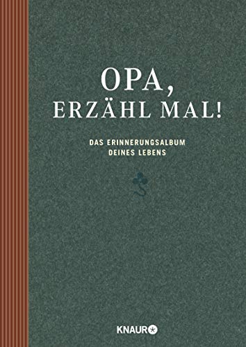 Opa, erzähl mal: Das Erinnerungsalbum deines Lebens Opa, erzähl mal: Das Erinnerungsalbum deines Lebens
