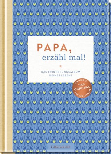Papa, erzähl mal!: Das Erinnerungsalbum deines Lebens | Das Original │ Hochwertige Sonderausgabe des Bestsellers │ Erinnerungsbuch für deinen Vater│ ... Vliet - Erzähl mal!-Reihe im Skandi-Design)