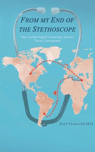 From My End of the Stethoscope: One Cardiologist’s Journey Across Three Continents von Spines