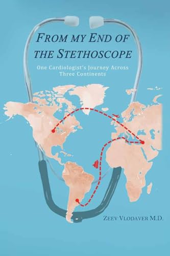 From My End of the Stethoscope: One Cardiologist’s Journey Across Three Continents von Spines