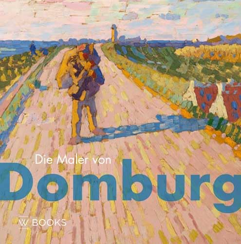Die Maler von Domburg von Wbooks